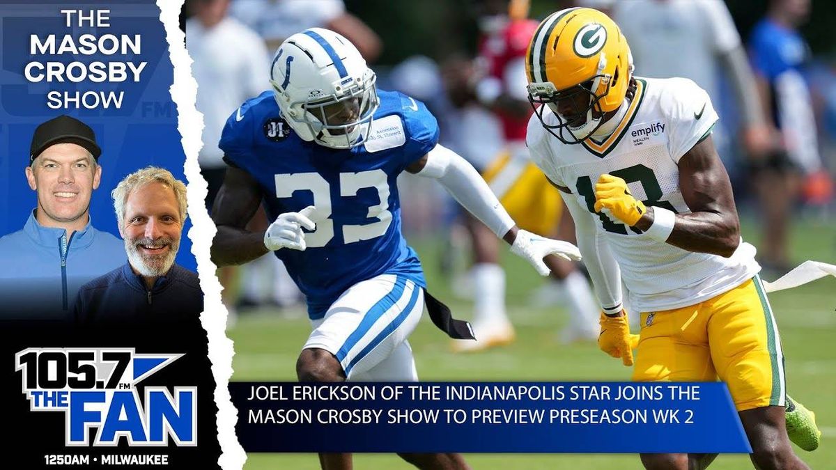 Joel Erickson Recaps Packers vs Colts Joint Practice and Previews Preseason Week 2