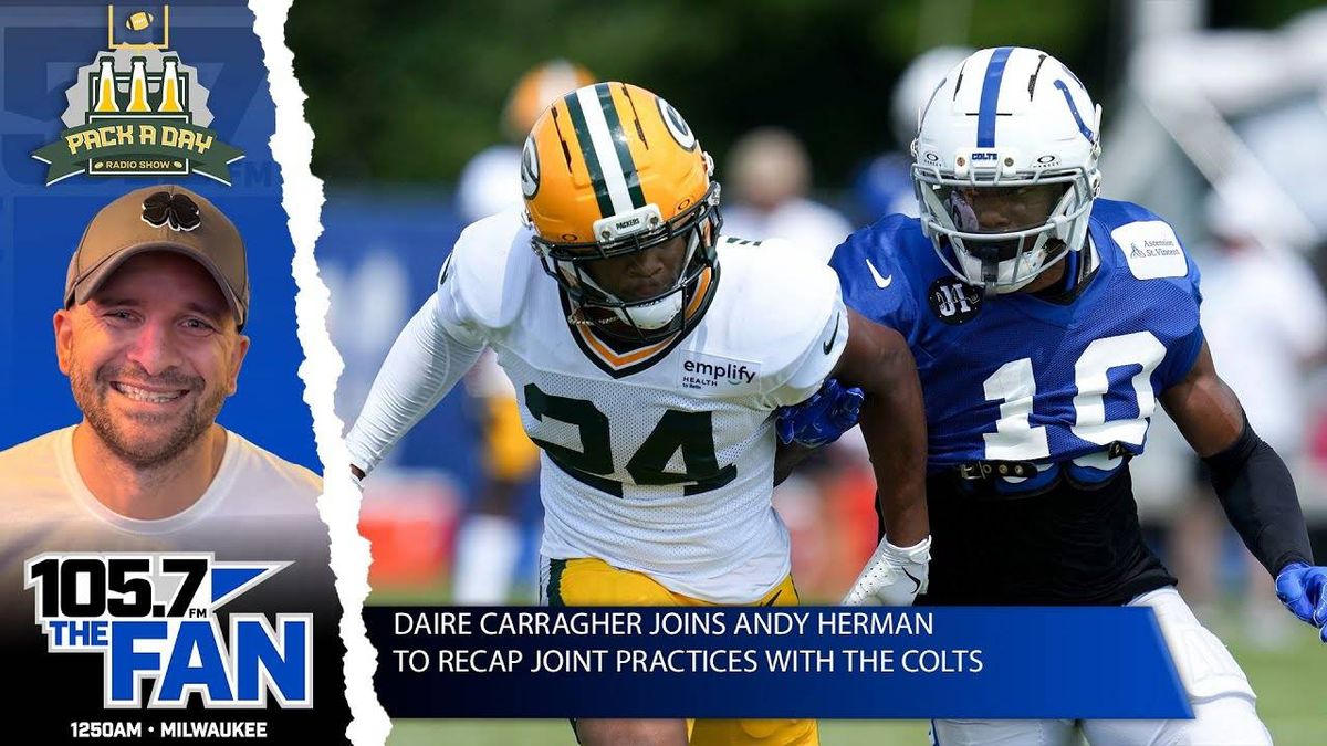 Daire Carragher Recaps Packers and Colts Joint Practice on Pack A Day Radio