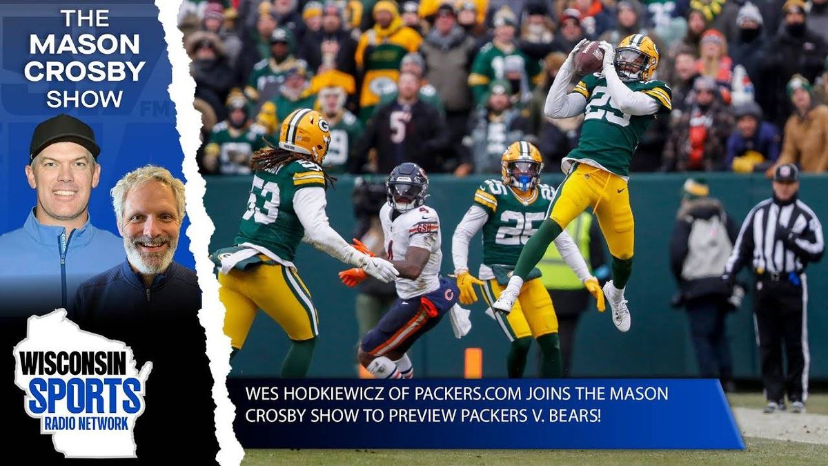 Wes Hodkiewicz and The Mason Crosby Show Preview Packers v. Bears