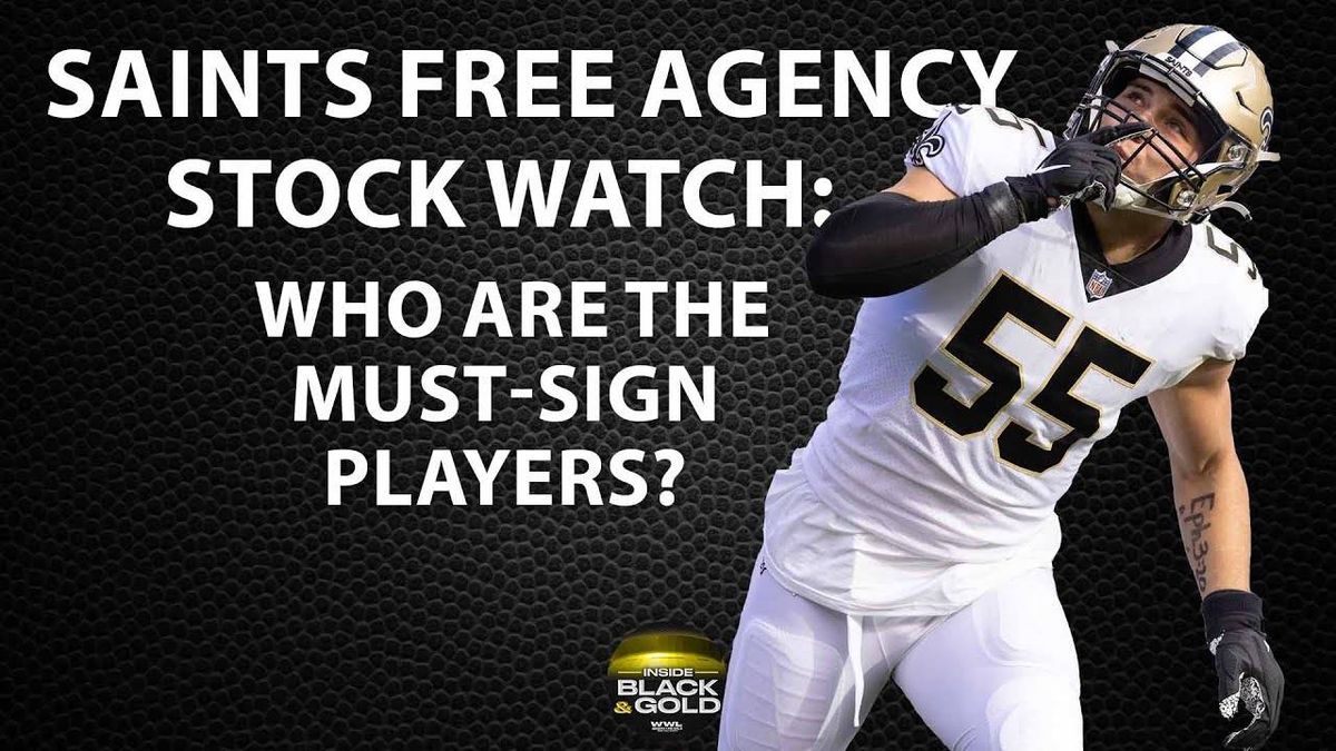 Previewing Saints free agency: Breaking down the 'must-signs' and 'let 'em walks'