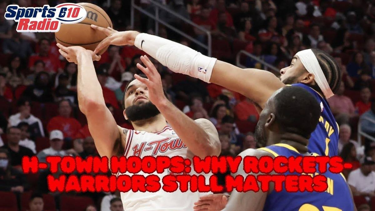 H-Town Hoops Podcast: Why Rockets' game against Warriors still matters