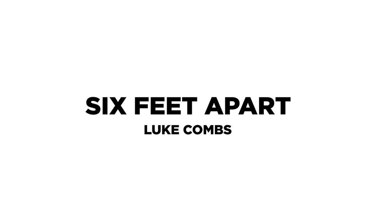 Luke Combs Releases Studio Version of 'Six Feet Apart' And It's Awesome!