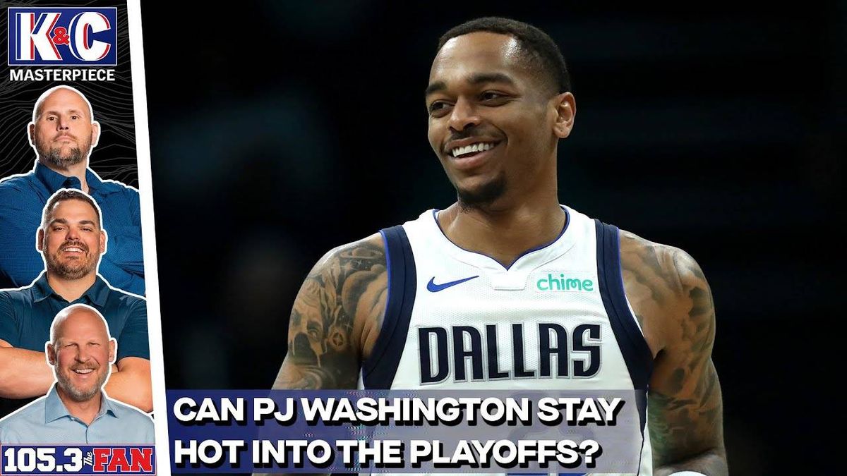 What version of P.J. Washington will the Mavericks get in the playoffs?