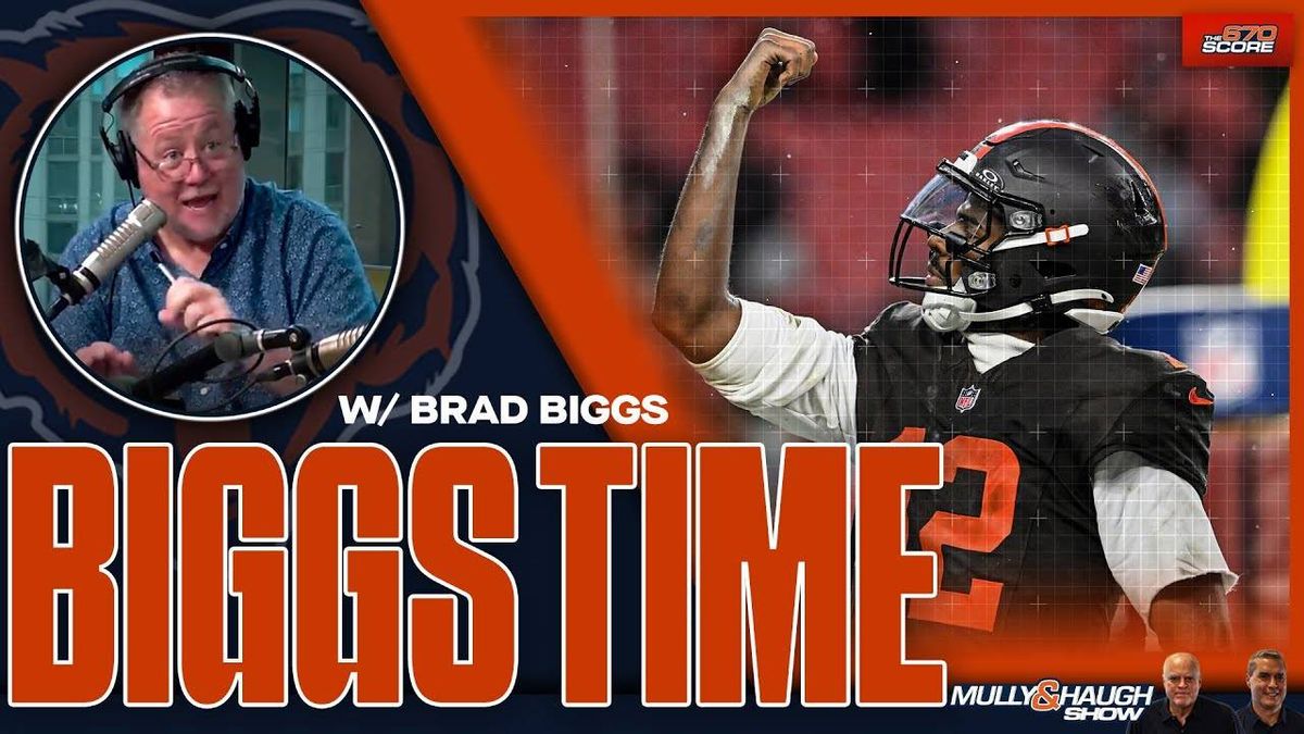 Mully & Haugh: Brad Biggs previews Bears-Browns matchup