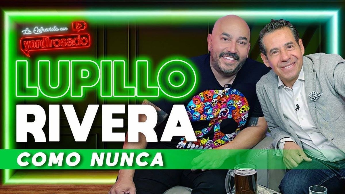 Lupillo Rivera Como Nunca Antes En La Entrevista Con Yordi Rosado