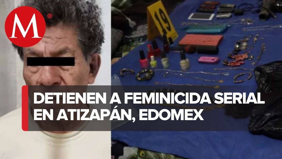 Detienen A Presunto Asesino Serial En Atizapan Estado De Mexico