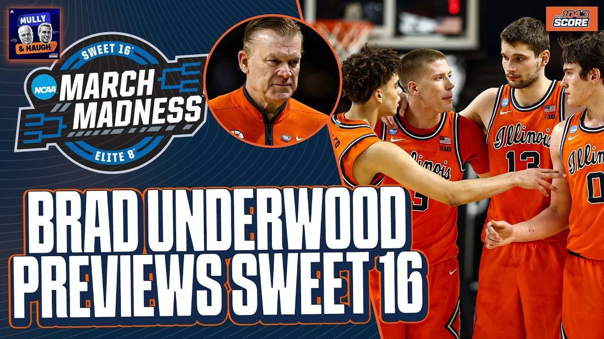 Mully & Haugh: Brad Underwood is proud of Illinois advancing to the Sweet 16
