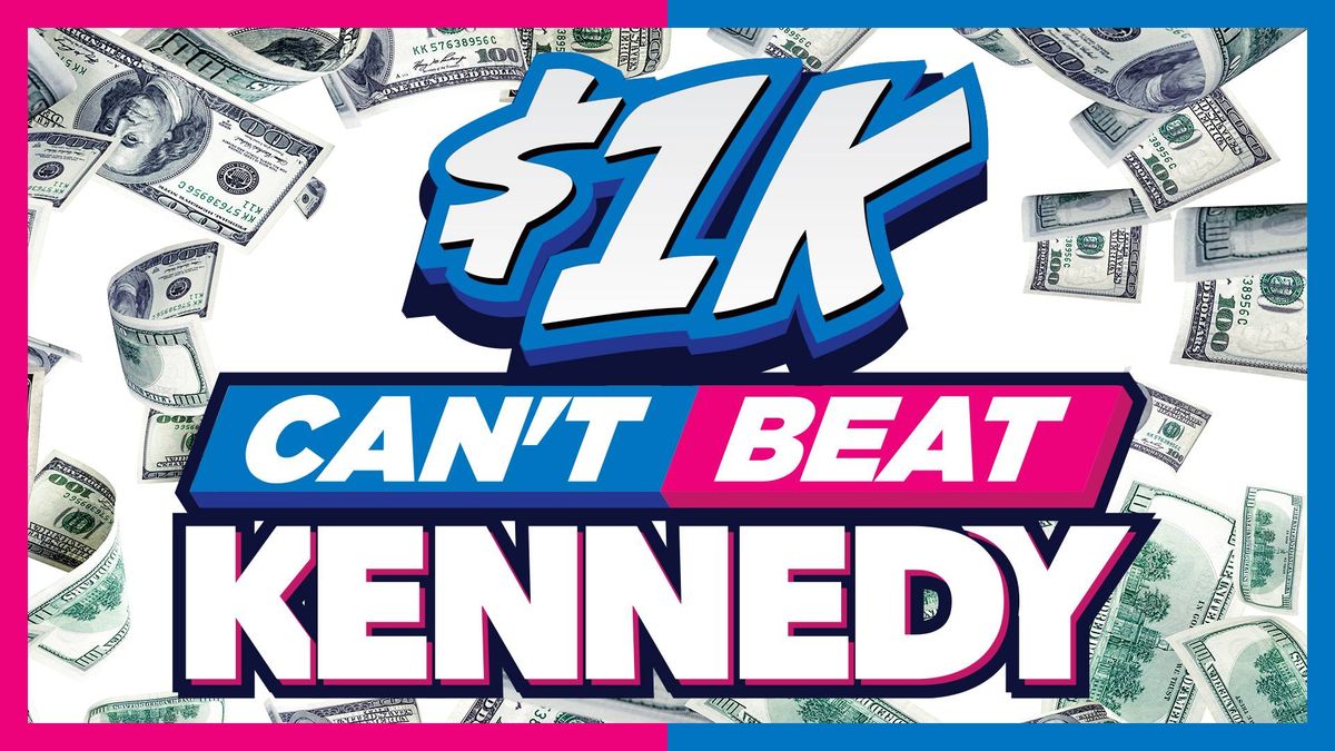 $1K Can't Beat Kennedy