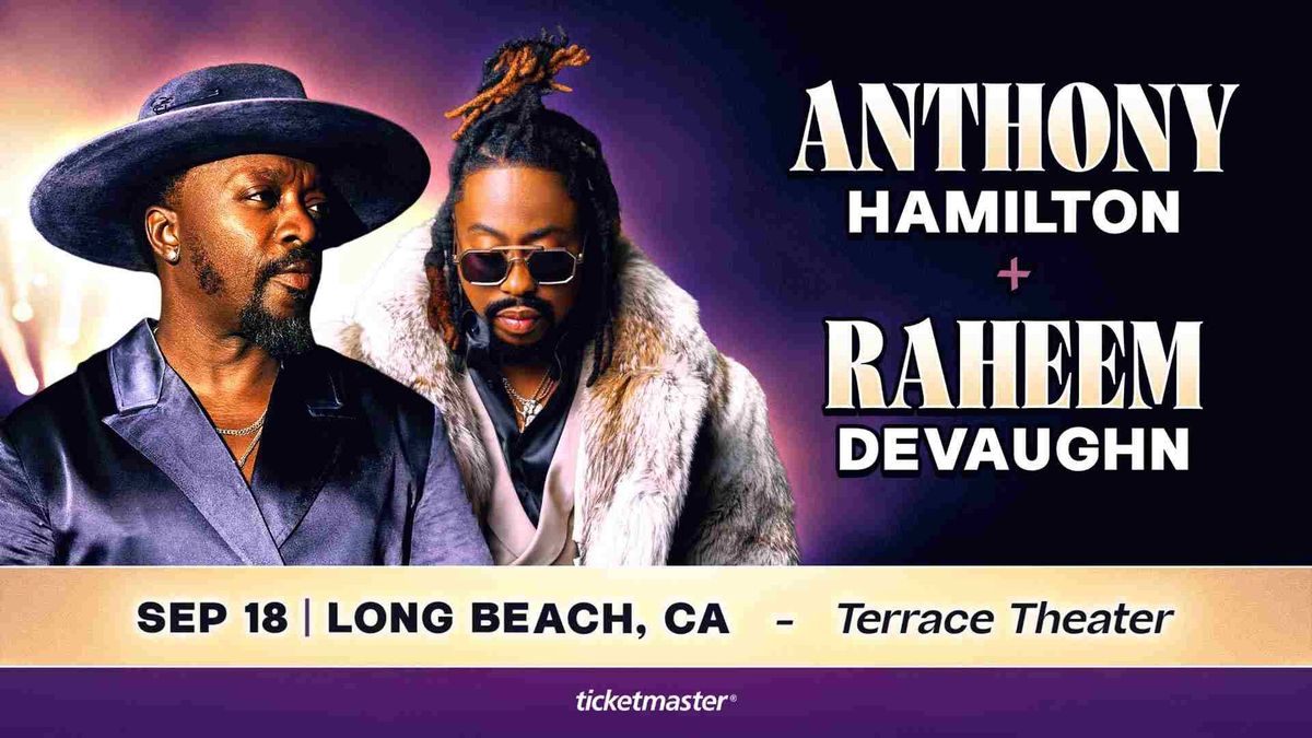 Enter to for a chance to win VIP ORCHETSRA SEATS to see Anthony Hamilton and Raheem DeVaughn in Long Beach on September 18