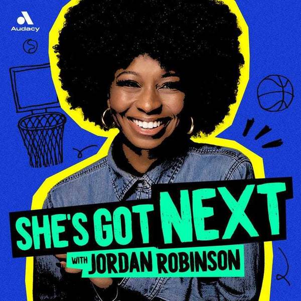 She's Got Next with Jordan Robinson