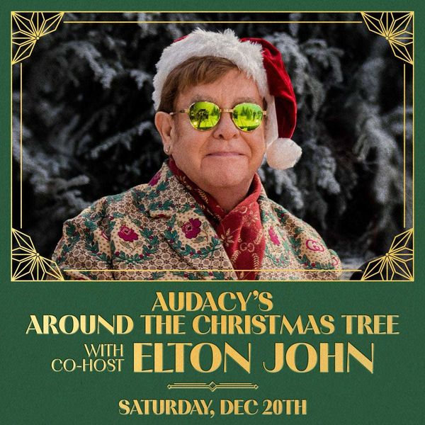 Audacy’s Around The Christmas Tree with Elton John