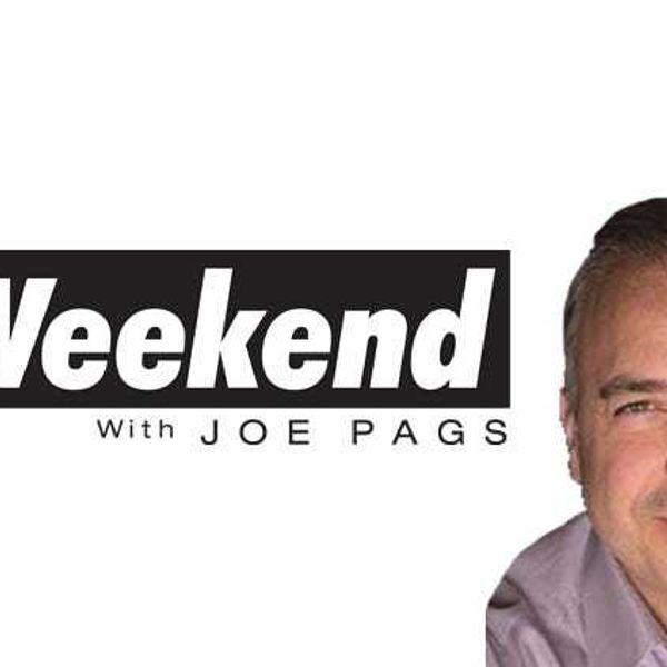 The Weekend with Joe Pags