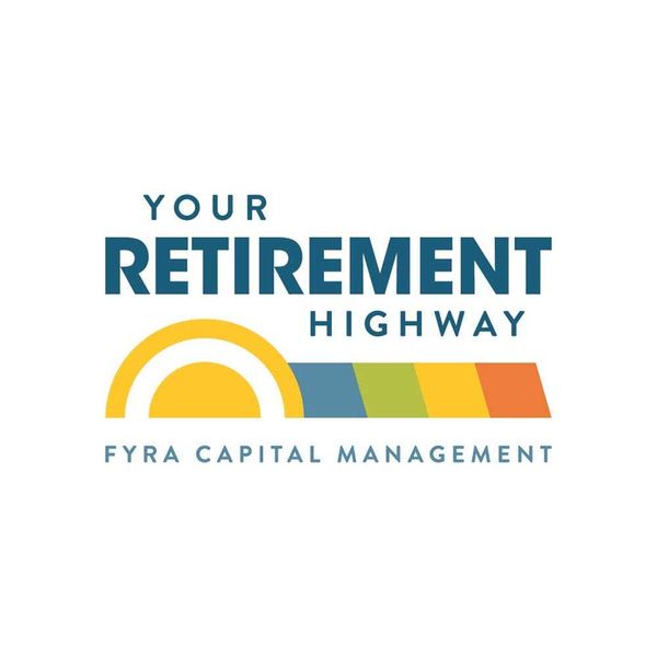 Your Retirement Highway with FYRA Capital Management
