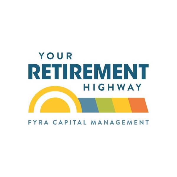 Your Retirement Highway with FYRA Capital Management