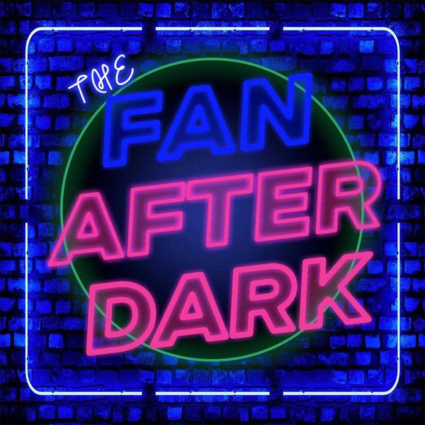 The Fan After Dark