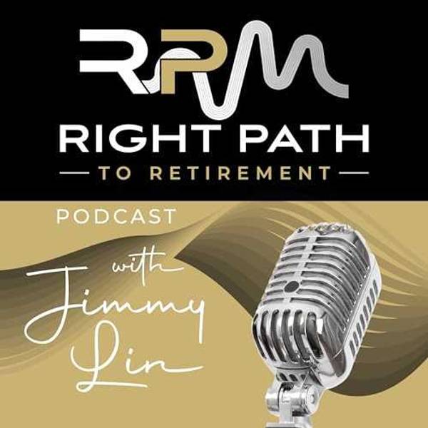Right Path to Retirement with Jimmy Lin