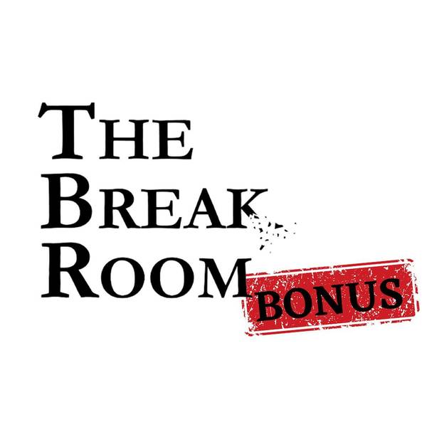 The Break Room Bonus