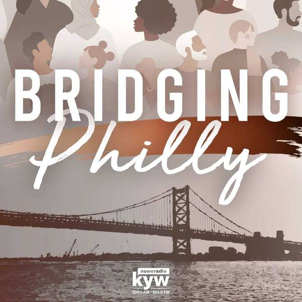 Bridging Philly | 1210WPHT