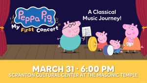 Peppa Pig at The Scranton Cultural Center