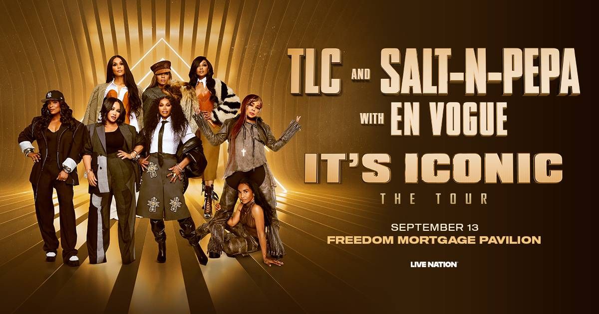 Your chance to win tickets to see TLC & Salt-N-Pepa September 13th at Freedom Mortgage Pavilion