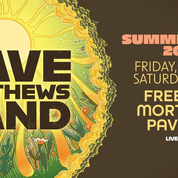 Your chance to win tickets to see Dave Matthews Band July 10th at Freedom Mortgage Pavilion in Camden NJ