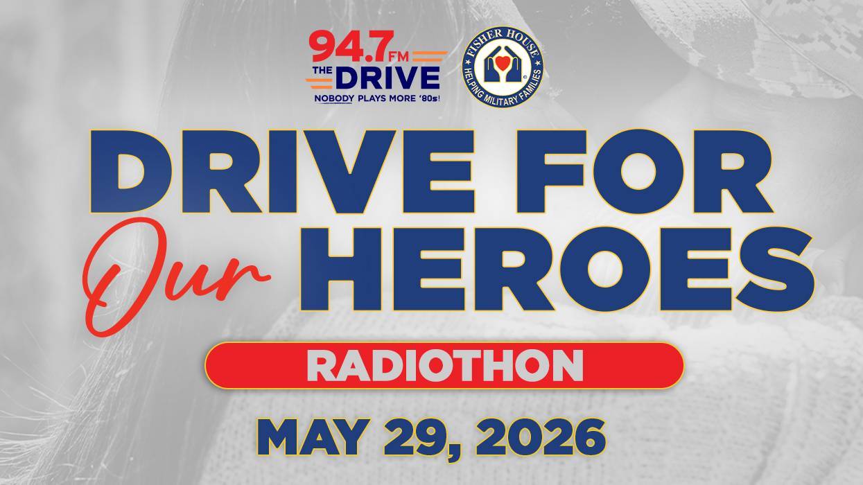 94.7 The Drive Presents: The Drive for Our Heroes Radiothon