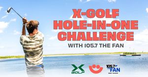 X-Golf Hole-In-One Challenge with 105.7 The Fan