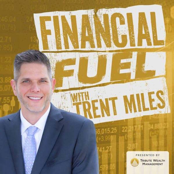 Financial Fuel with Trent Miles of Tribune Wealth Management