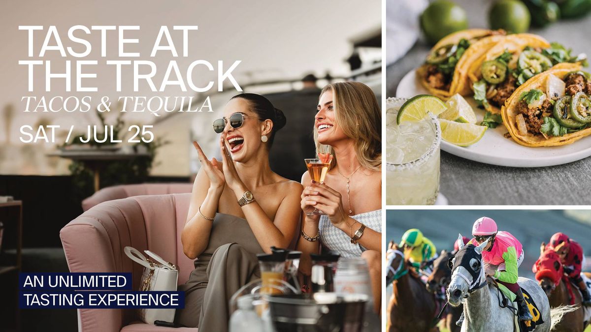 Enter to win tickets to Taste at the Track - Tacos & Tequila
