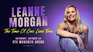 Leanne Morgan at UTC!