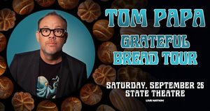 Tom Papa: Grateful Bread Tour