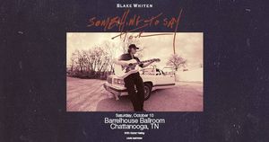 Blake Whiten coming to Chattanooga!