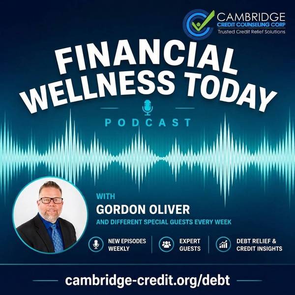 Financial Wellness Today, powered by Cambridge Credit Counseling