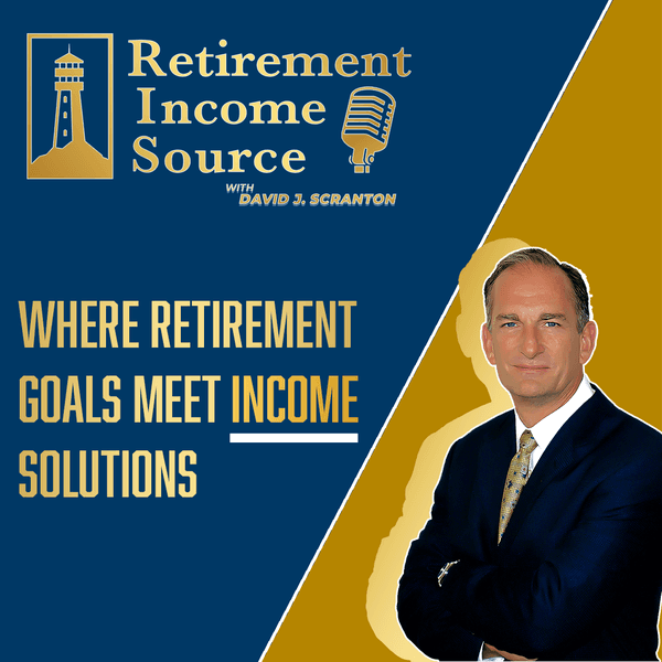 Retirement Income Source With David Scranton