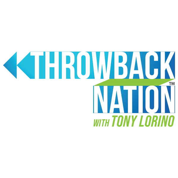 Throwback Nation with Tony Lorino