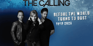 The Calling: Before the World Turns to Dust Tour
