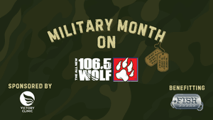 106.5 The Wolf's Military Month presented by Victory Clinic