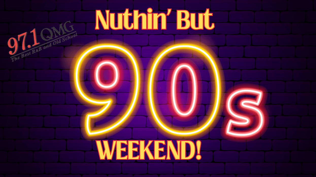 QMG's Nothin' But 90's Weekend!