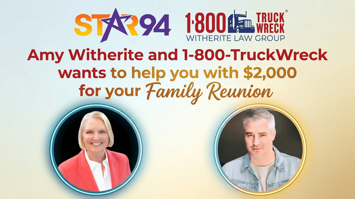 Win a $2,000 Family Reunion Upgrade w/STAR 94, Amy Witherite & 1-800-TruckWreck
