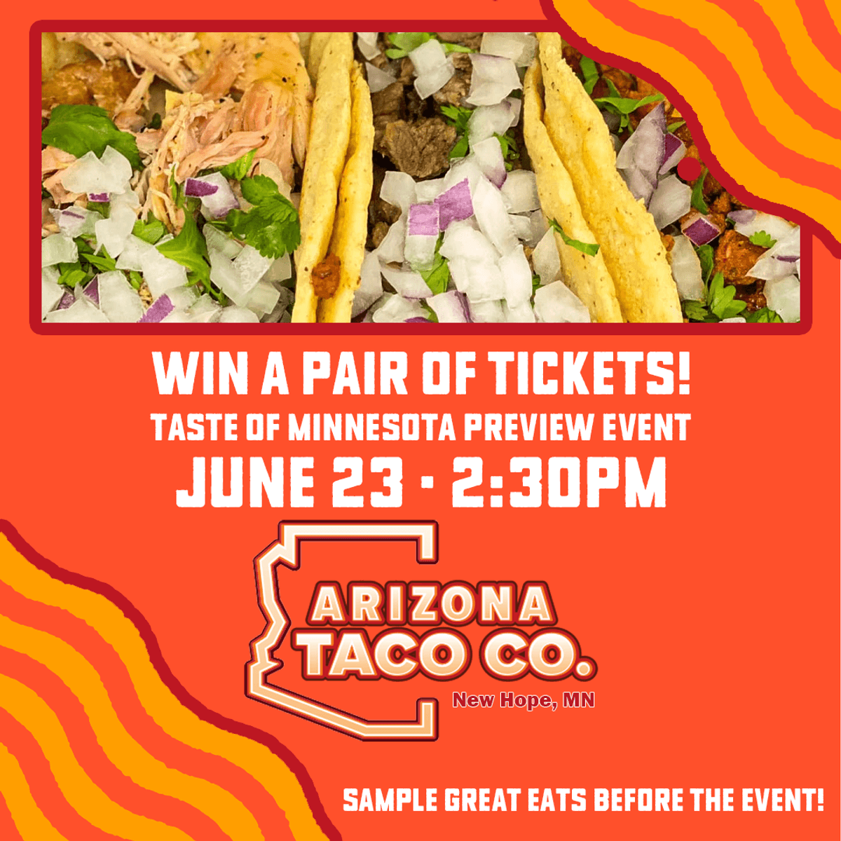 Your chance to win tickets to the Taste of Minnesota Preview Event at Arizona Taco Co.!
