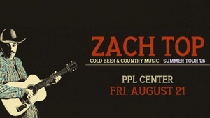 Zach Top | PPL Center | August 21