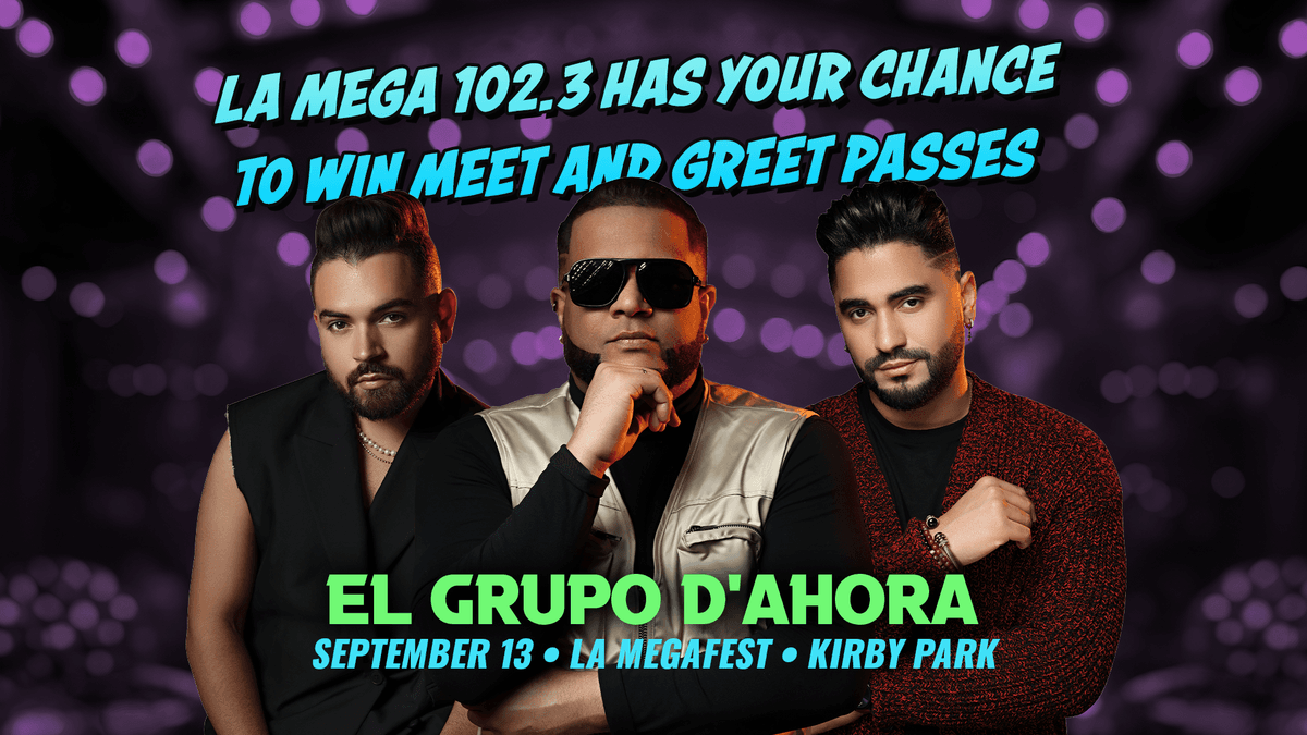 La Mega Has Your Chance to Meet El Grupo D'Ahora!