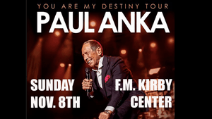 Paul Anka | F.M. Kirby Center | November 9
