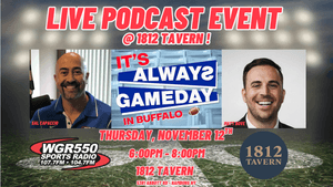 It's Always Gameday in Buffalo Live Podcast Event with Sal Capaccio and Matt Bove at 1812 Tavern