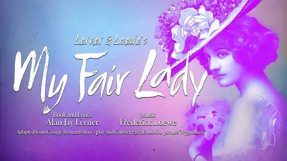 Listen for your chance to win tickets to My Fair Lady!