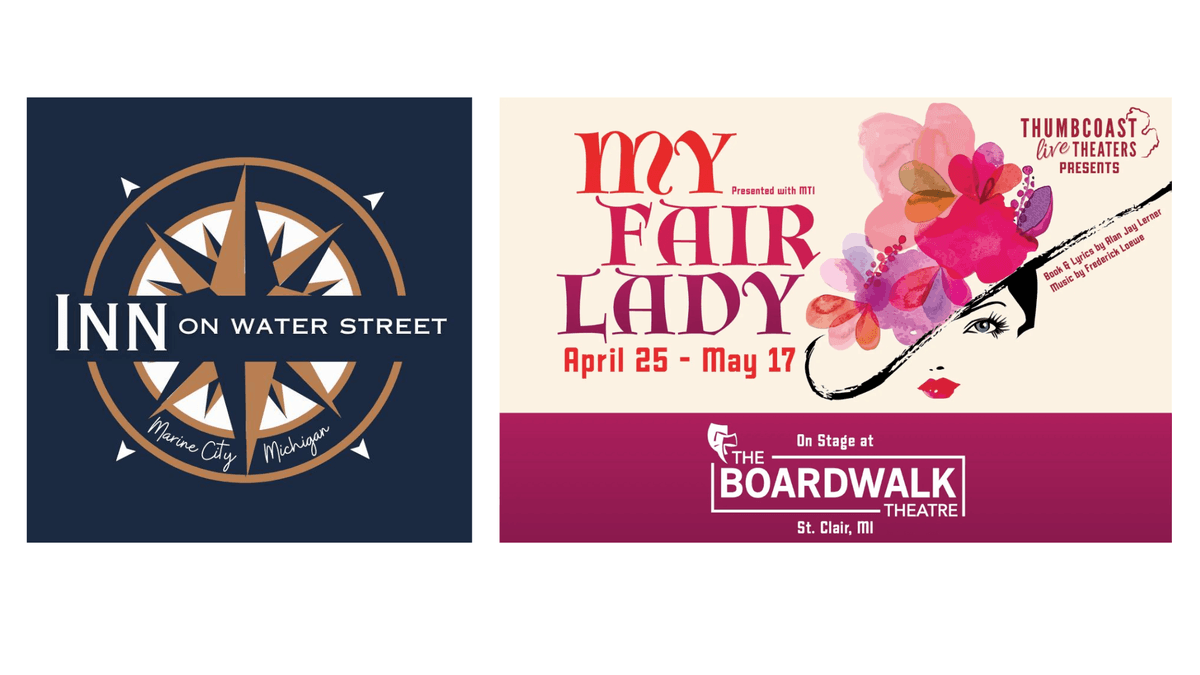 Inn on Water Street logo and My Fair Lady musical poster (April 25-May 17 at Boardwalk Theatre, St. Clair, MI).