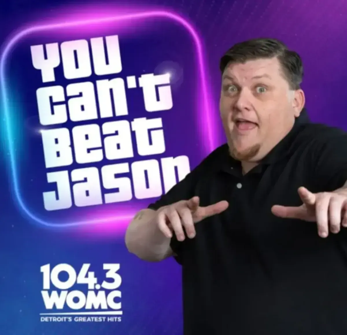 Jason, an excited man pointing, promotes "YOU can't beat jason" for 104.3 WOMC radio.