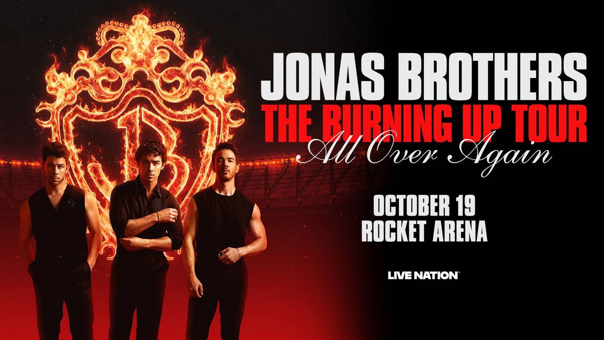 Jonas Brothers: The Burning Up Tour All Over Again concert. October 19, Rocket Arena.