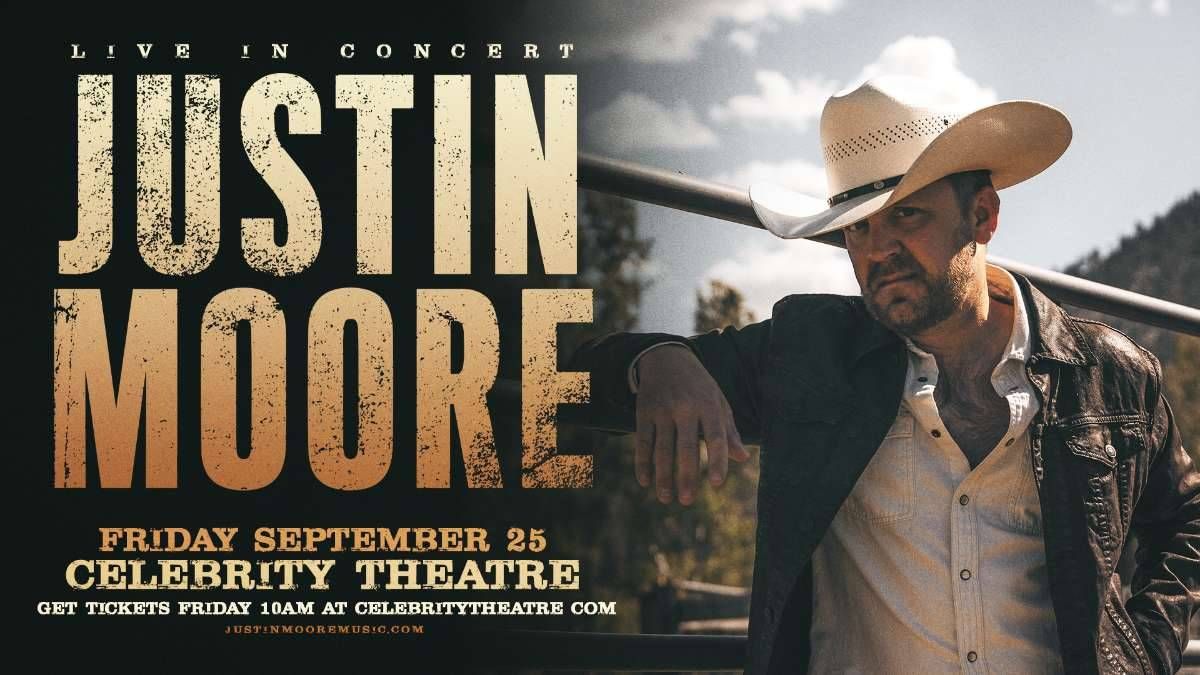 Justin Moore Live in Concert poster. Country singer in a cowboy hat. Sept 25 at Celebrity Theatre.