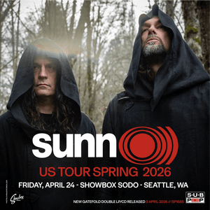 KISW Metal Shop Presents Sunn O))) at Showbox SoDo